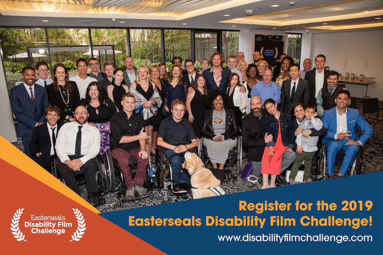 Large group of people. Several of the people in the front row are in wheelchairs including Patrick Ivison and Tatiana Lee. Text reads, "Register for the 2019 Easterseals Disability Film Challenge! www.disabilityfilmchallenge.com