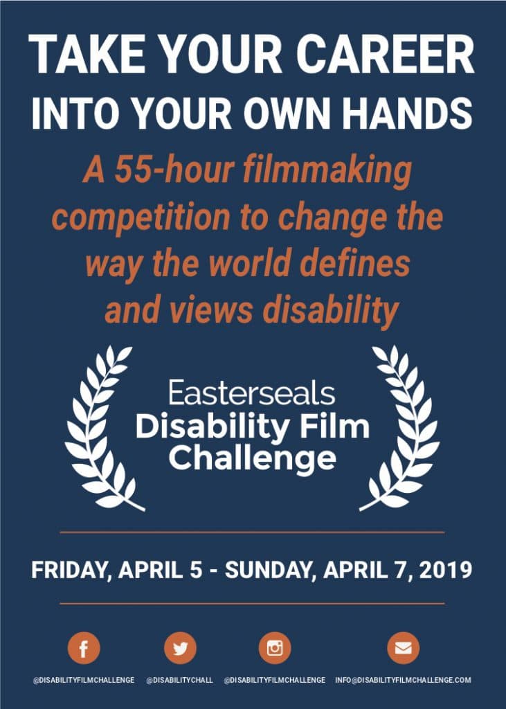 Easterseals Disability Film Challenge postcard. Text reads, "Take your career into your own hands. A 55-hour filmmaking competition to change the way the world defines and views disability. Easterseals Disability Film Challenge. Friday, April 5 - Sunday, April 7, 2019